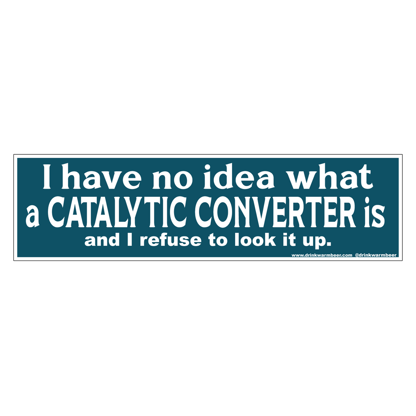 Catalytic Converter Bumper Sticker