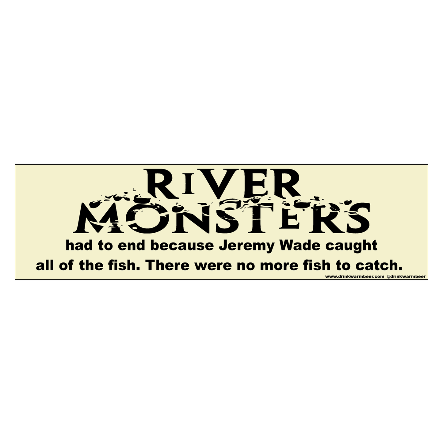 River Monsters Bumper Sticker